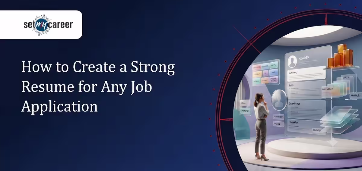 How to Create a Strong Resume for Any Job Application