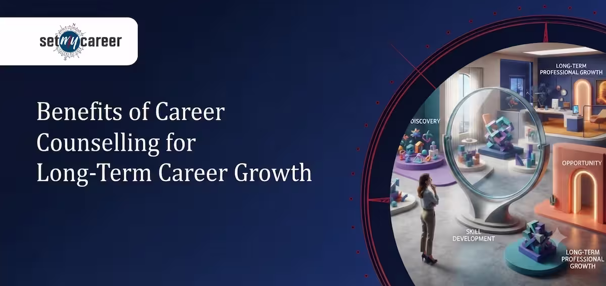 Benefits of Career Counselling for Long-Term Career Growth