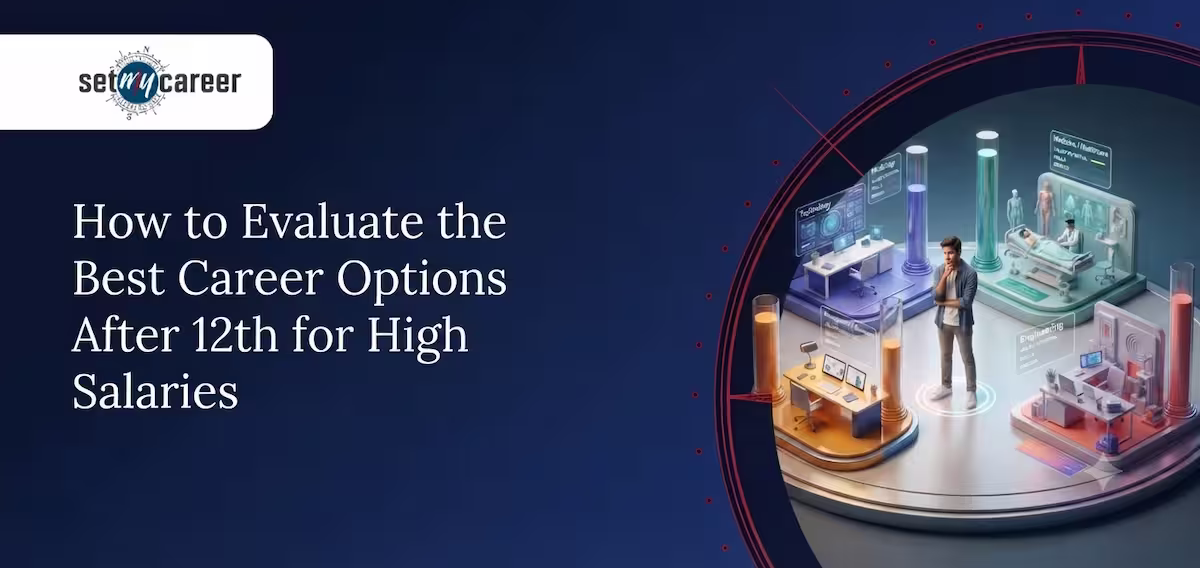 How to Evaluate the Best Career Options After 12th for High Salaries