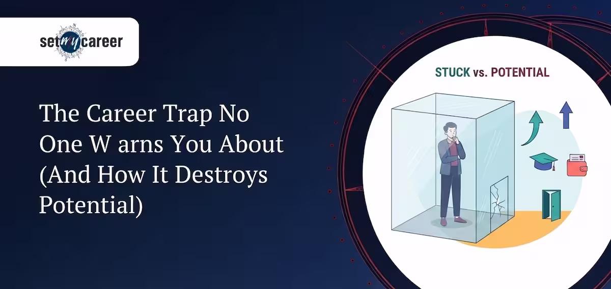 The Career Trap No One Warns You About (And How It Destroys Potential)