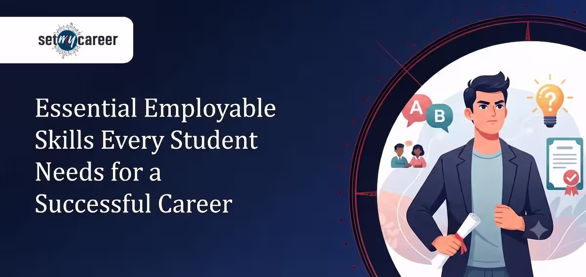 Essential Employable Skills Every Student Needs for a Successful Career