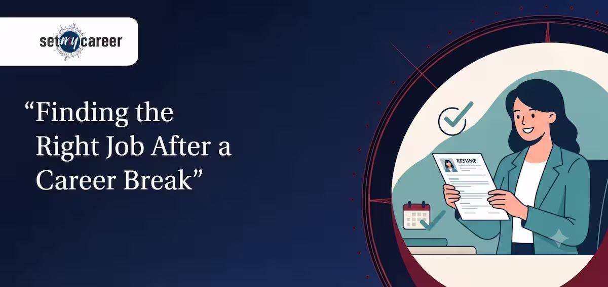 Finding the Right Job After a Career Break