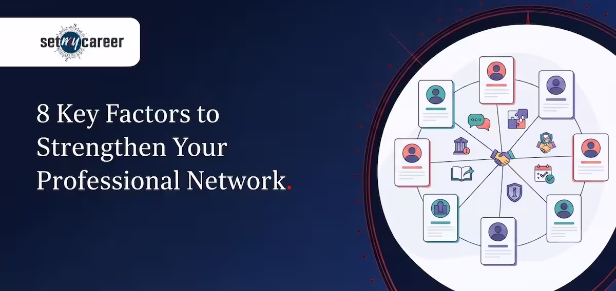 8 Key Factors to Strengthen Your Professional Network
