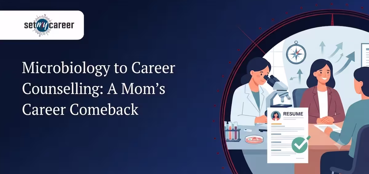 Microbiology to Career Counselling: A Mom’s Career Comeback