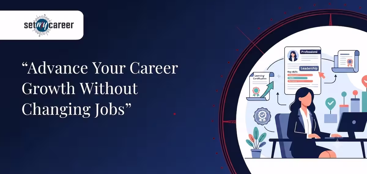 Advance Your Career Growth Without Changing Jobs
