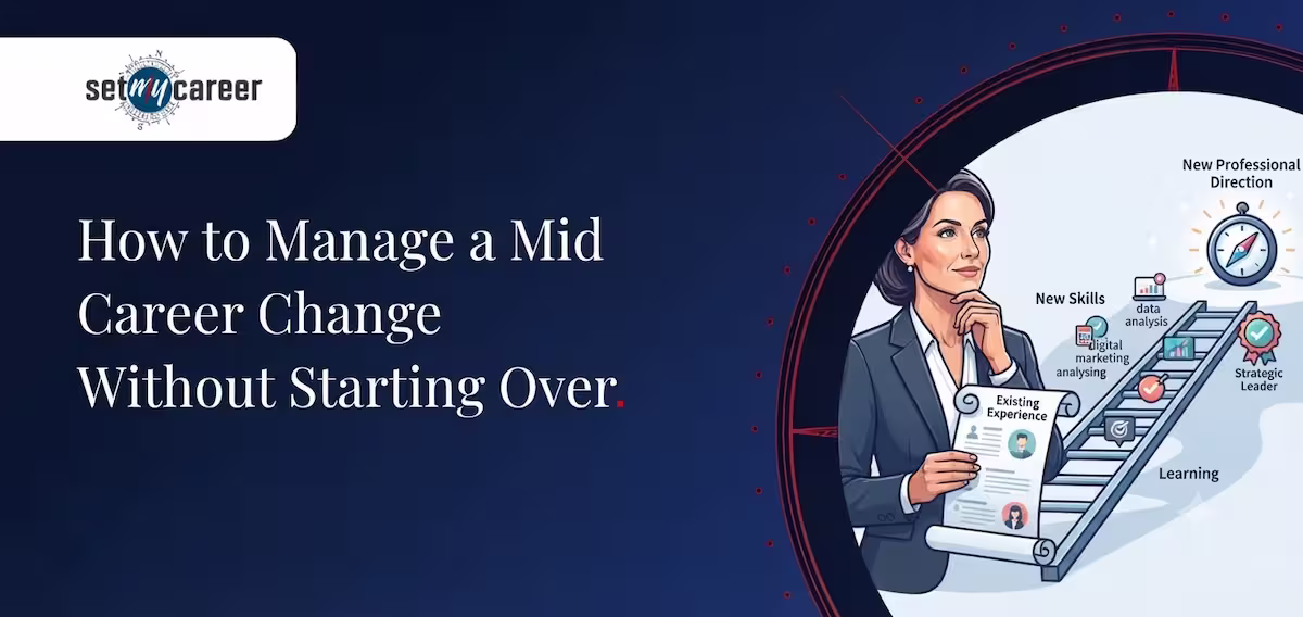 How to Manage a Mid Career Change Without Starting Over