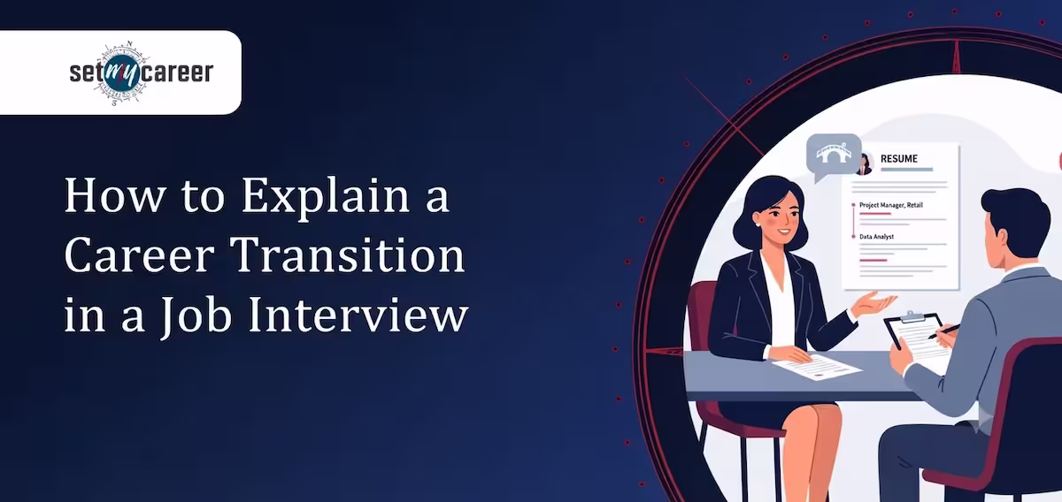 How to Explain a Career Transition in a Job Interview