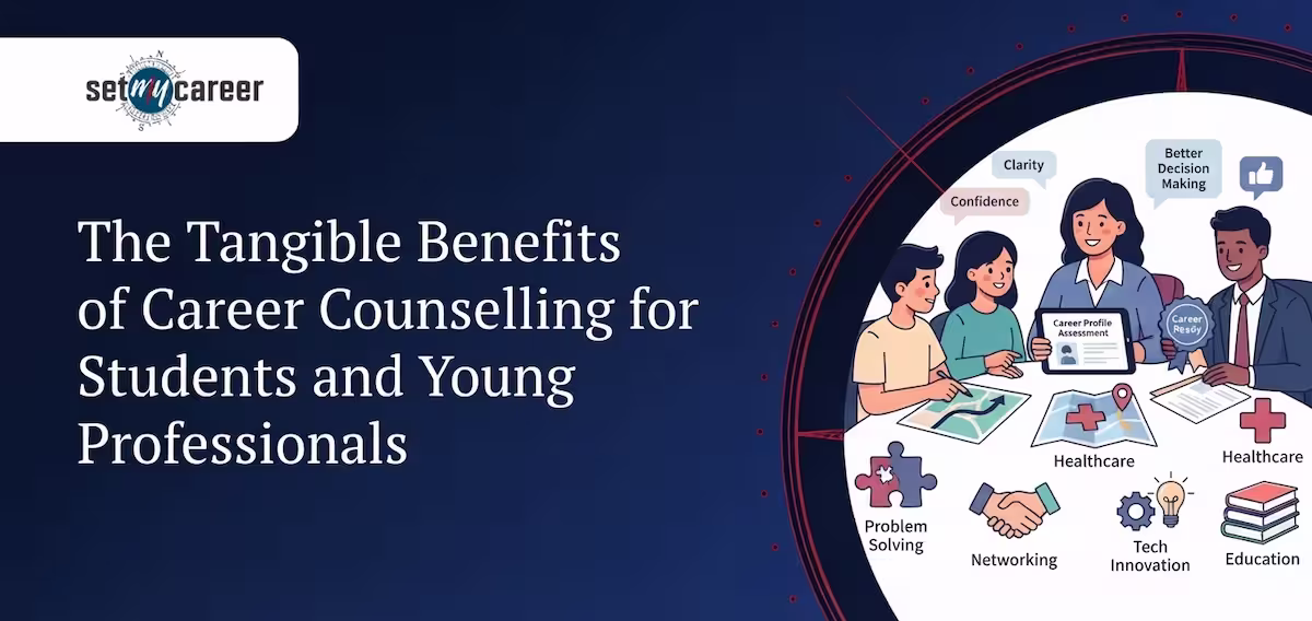 The Tangible Benefits of Career Counselling for Students and Young Professionals