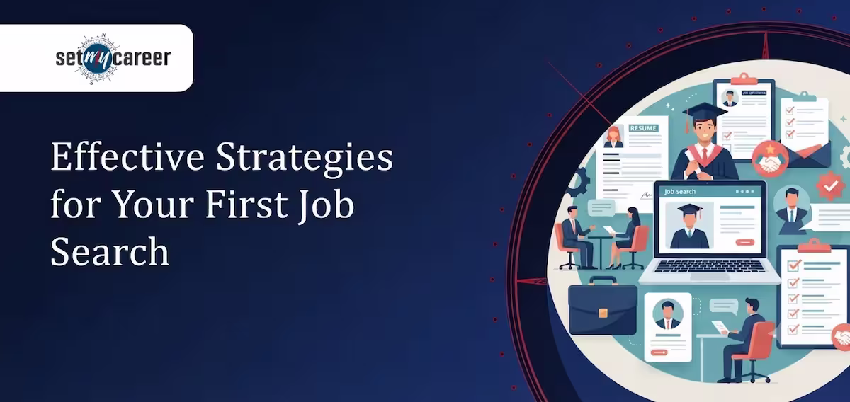 Effective Strategies for Your First Job Search