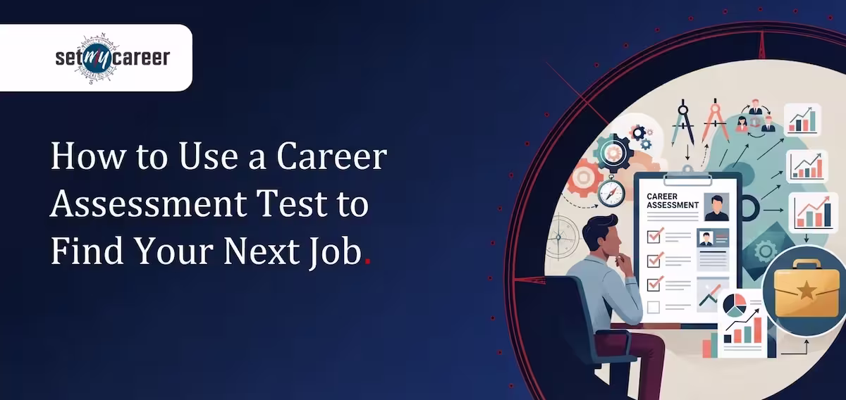 How to Use a Career Assessment Test to Find Your Next Job