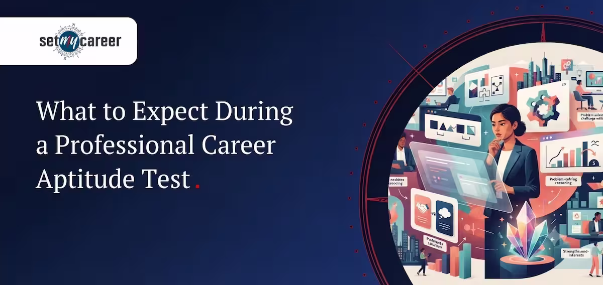 What to Expect During a Professional Career Aptitude Test