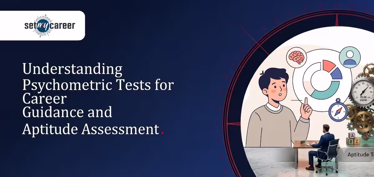 Understanding Psychometric Tests for Career Guidance and Aptitude Assessment