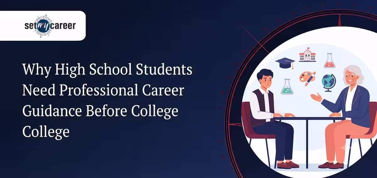 Why High School Students Need Professional Career Guidance Before College