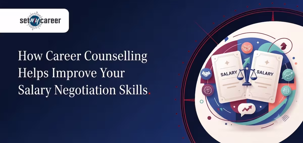 How Career Counselling Helps Improve Your Salary Negotiation Skills