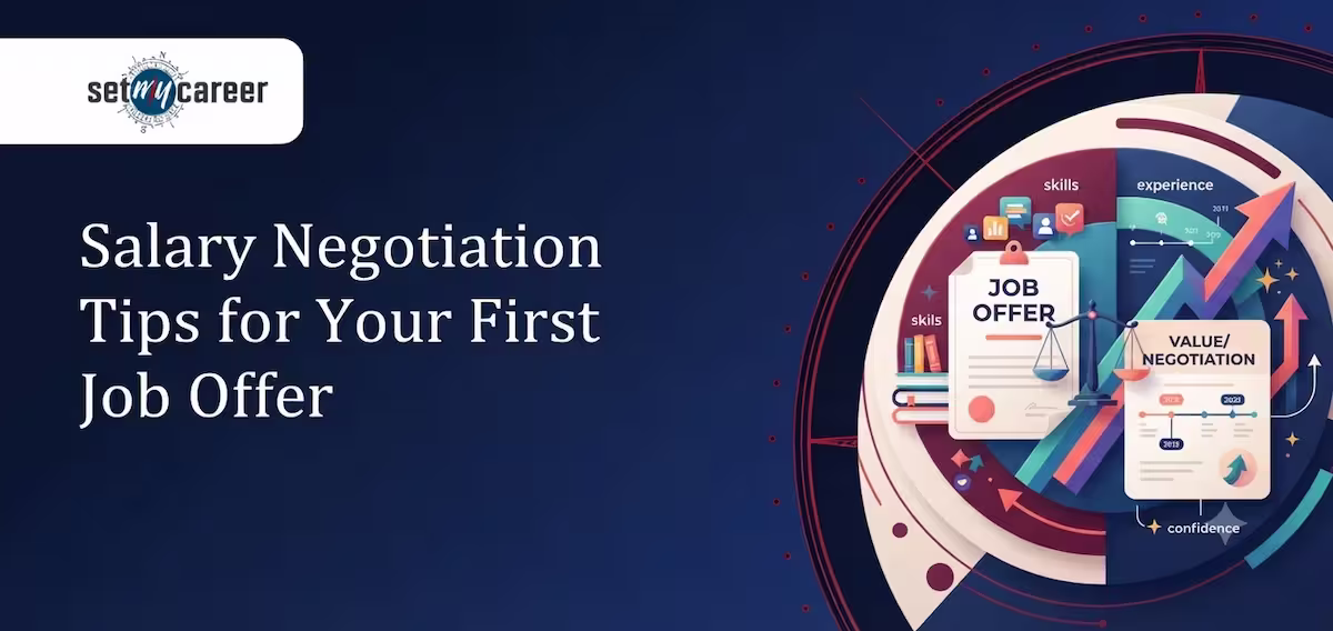 Salary Negotiation Tips for Your First Job Offer