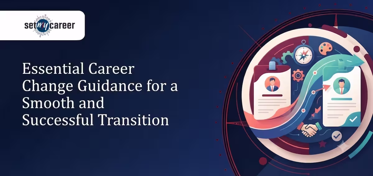 Essential Career Change Guidance for a Smooth and Successful Transition