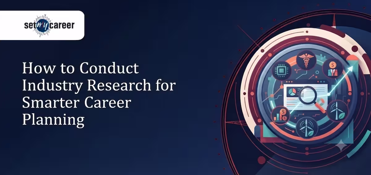 How to Conduct Industry Research for Smarter Career Planning