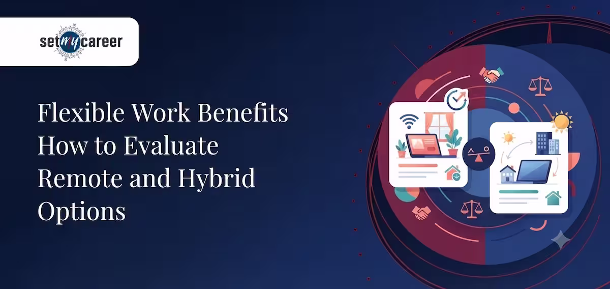 Flexible Work Benefits How to Evaluate Remote and Hybrid Options