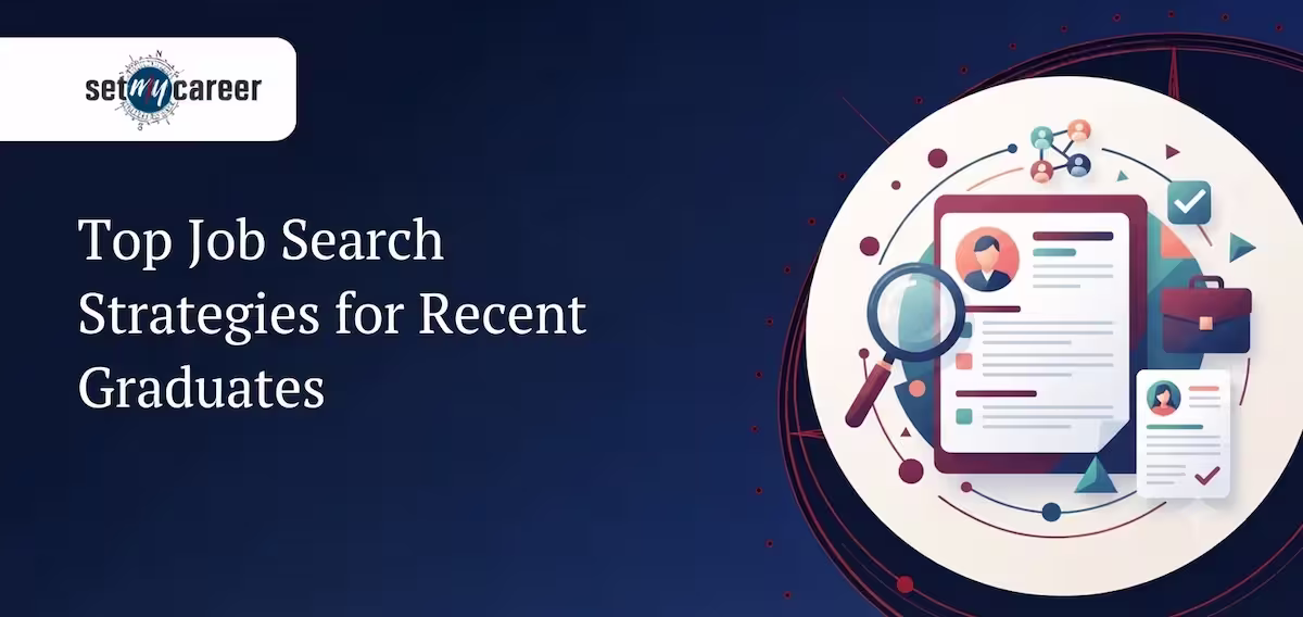 Top Job Search Strategies for Recent Graduates
