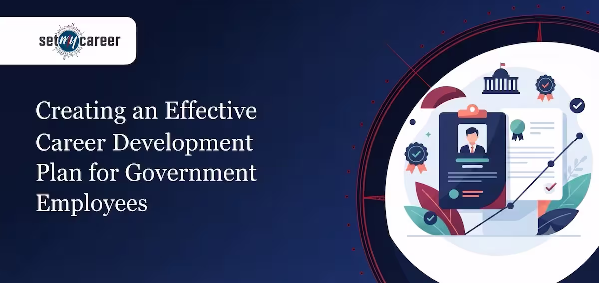 Creating an Effective Career Development Plan for Government Employees