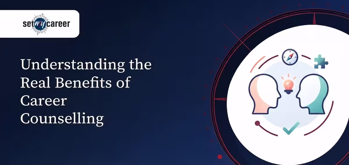 Understanding the Real Benefits of Career Counselling