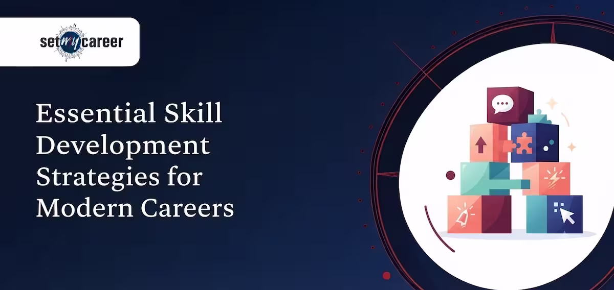 Essential Skill Development Strategies for Modern Careers