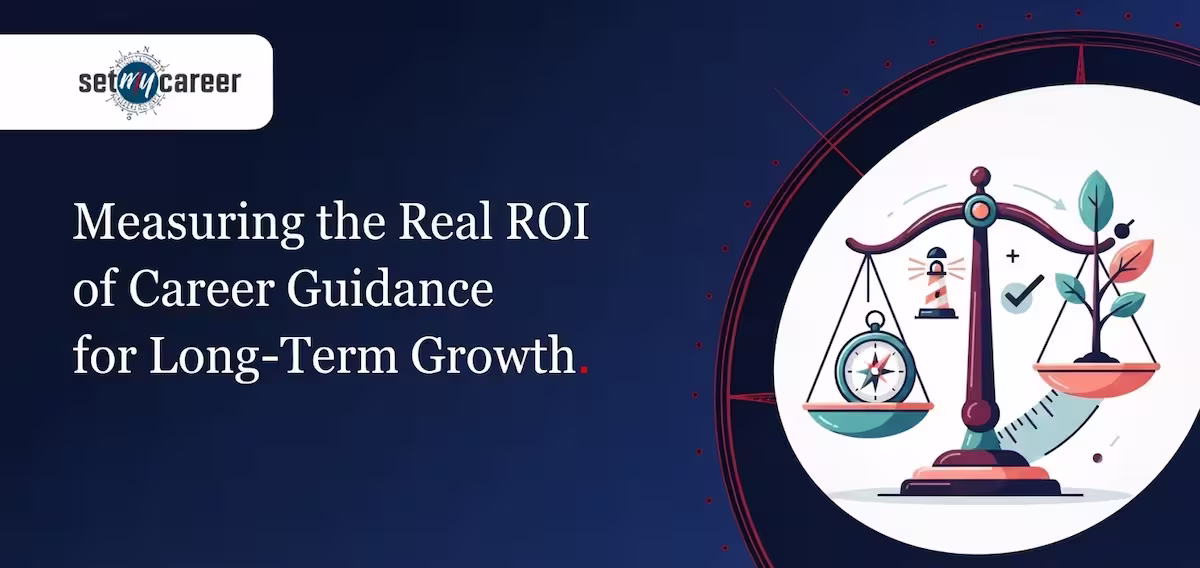 Measuring the Real ROI of Career Guidance for Long-Term Growth