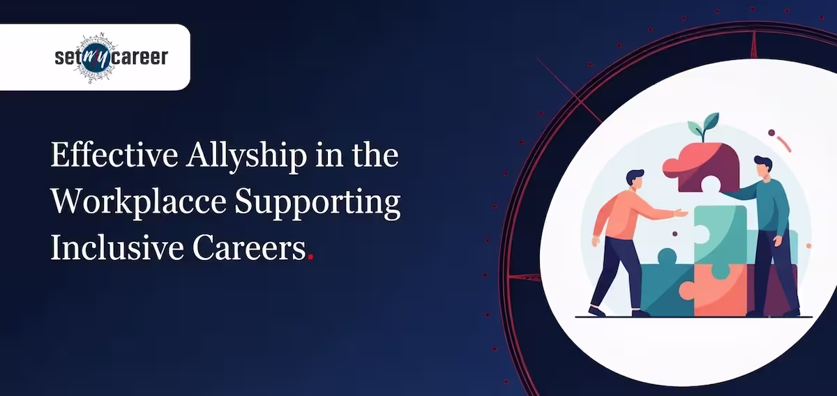 Effective Allyship in the Workplace Supporting Inclusive Careers