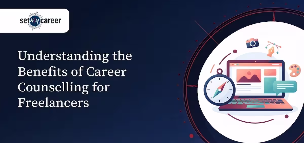 Understanding the Benefits of Career Counselling for Freelancers