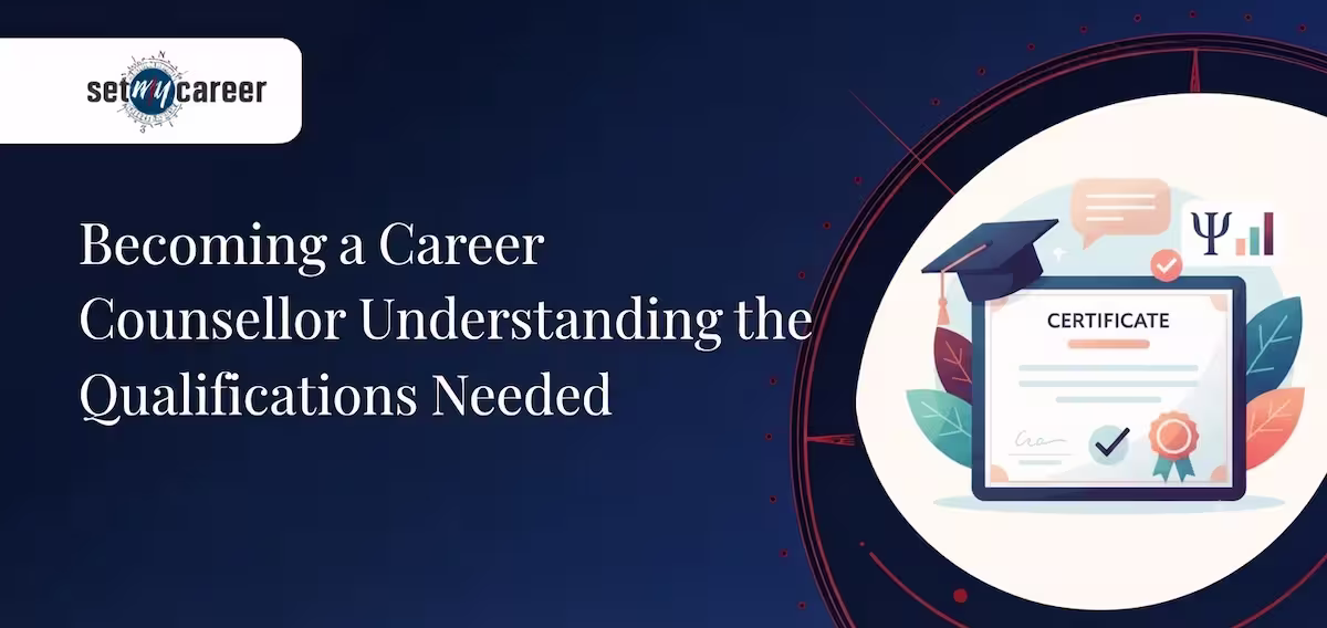 Becoming a Career Counsellor Understanding the Qualifications Needed