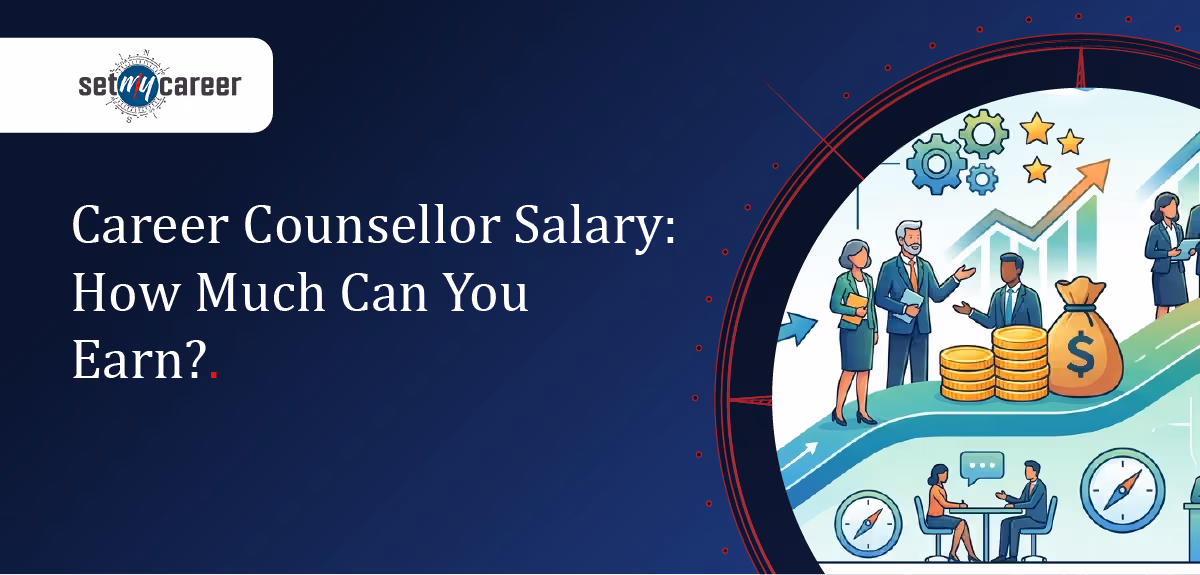 Career Counsellor Salary Trends and How Experience Affects Earnings