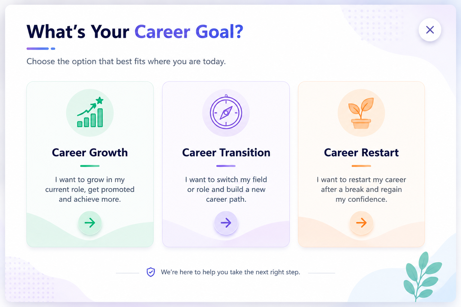 Choose your career goal: Career Growth, Career Transition, or Career Restart